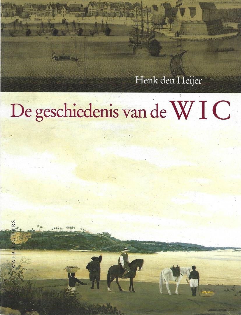 Heijer, Henk den [prof.dr.] - De geschiedenis van de WIC