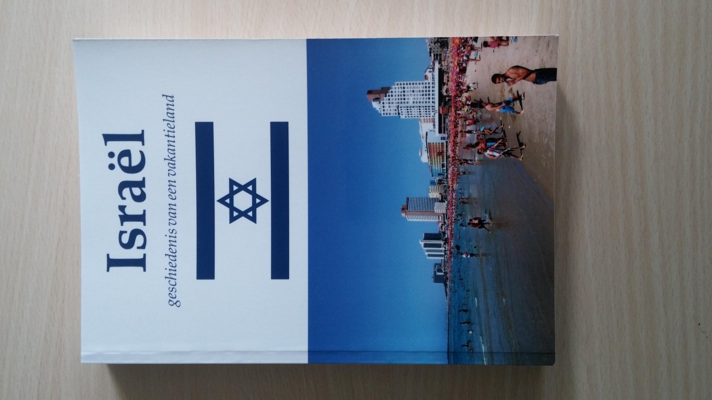 van der Heijden, Ton - Israël / geschiedenis van een vakantieland