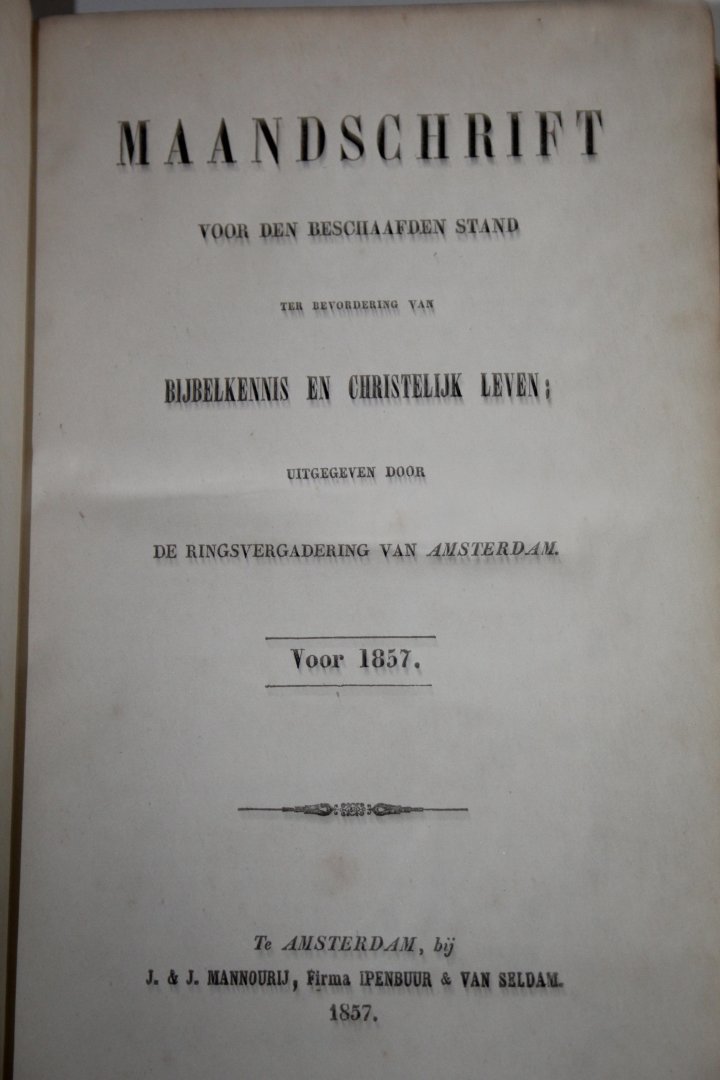 Diversen - Maandschrift voor den beschaafden stand, ter bevordering van Bijbelkennis en Christelijk leven. Uitgegeven door de ringsvergadering van Amsterdam. Voor 1855-1858, vier delen