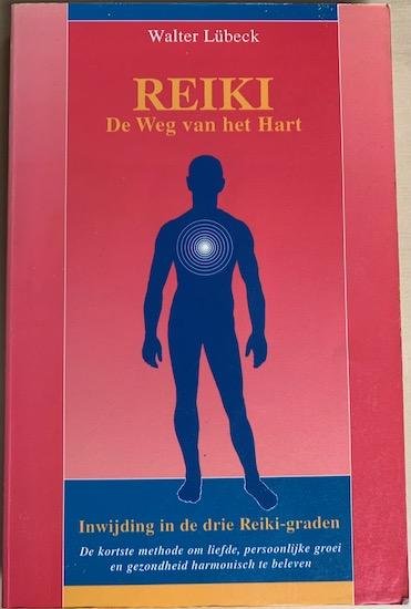 Lubeck, Walter - REIKI. De weg van het hart. Inwijding in de drie Reiki-graden.
