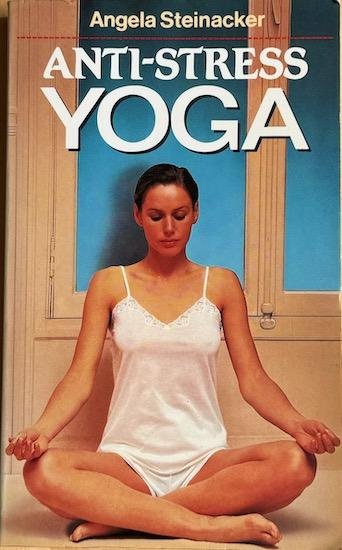 Steinacker, Angela - ANTI-STRESS YOGA.