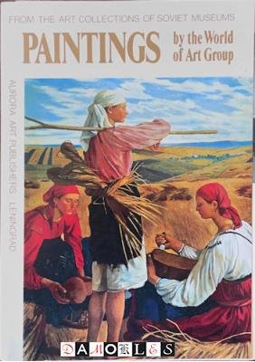  - Paintings of the World Art Group from the collections of Soviet Museums