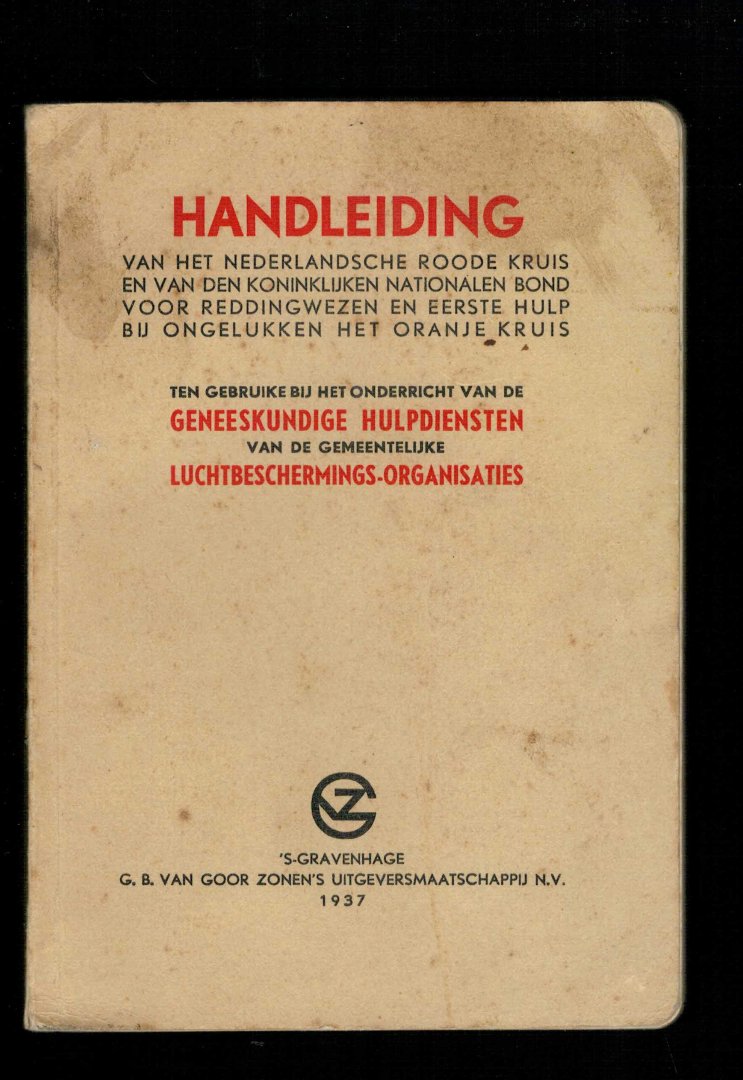 Offerhaus H K  Roojen P H van (voorwoord) - Handleiding van het Nederlandsche Roode Kruis en van den Koninklijken Nationalen Bond voor Reddingwezen en Eerste Hulp bij Ongelukken het Oranje Kruis
