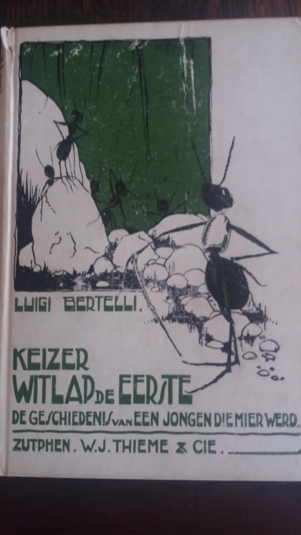 Luigi Bertelli - Keizer Witlap de eerste  ( de geschiedenis van een jongen die mier werd )