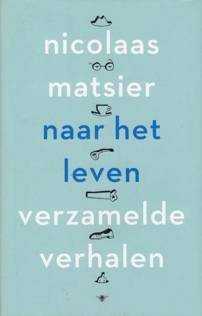 Matsier, Nicolaas - Naar het leven / verzamelde verhalen