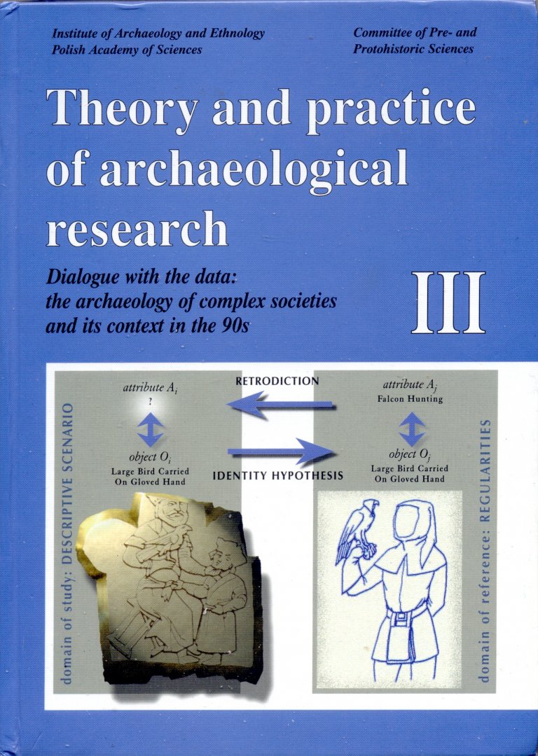 Hensel, Witold (editor) e.a. - Theory and practice of archaeological research - volume III: dialoque with data, the archaeology of complex societies and its context in the 90s