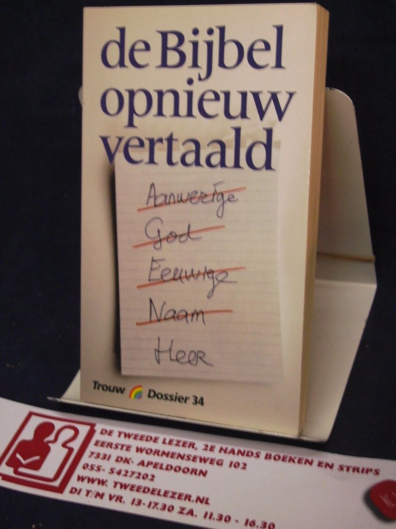 Dros, Lodewijk, Nicolaas Matsier, Elma Drayer, Marlies Dekkers, e.a. - De Bijbel opnieuw vertaald / Trouw dossier