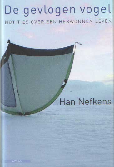 Nefkens, Han - De gevlogen vogel. Notities over een herwonnen leven