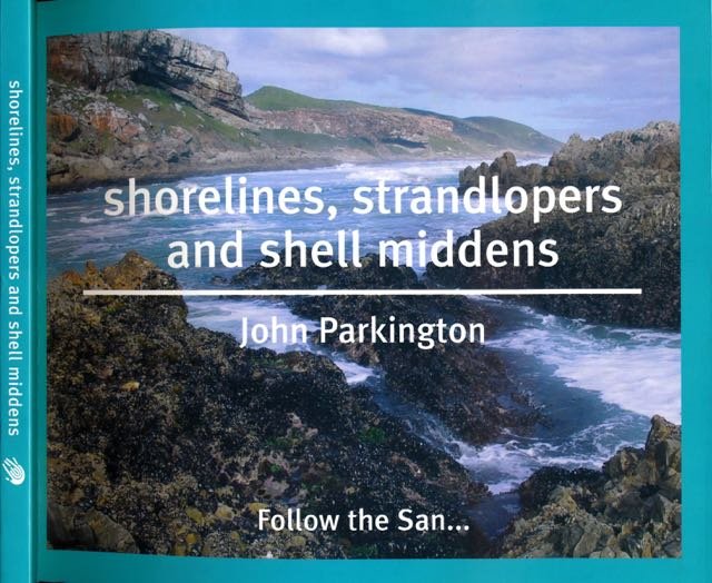 Parkington, John. - Shoreliners, Strandlopers and Shell Middens: Archeology of the Cape Coast.