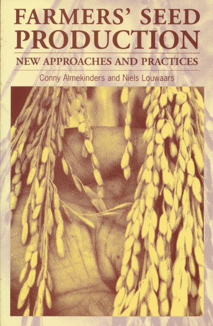 Almekinders, Conny / Louwaars, Niels - Farmers' seed production. New approaches and practices.
