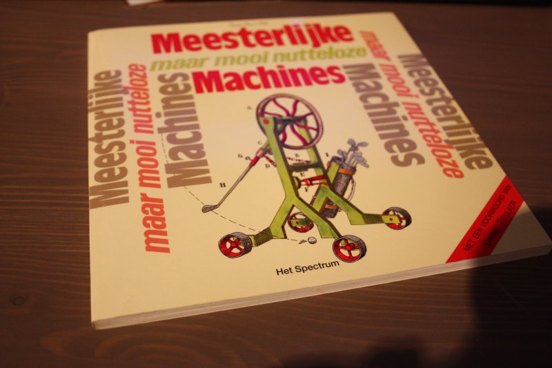 Witte, Bert - Meesterlijke maar mooi nutteloze machines