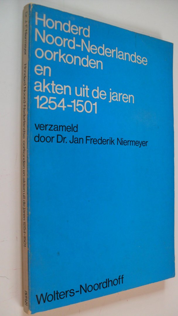 Niermeyer Dr. Jan Frederik - Honderd Noord-Nederlandse oorkonden en akten uit de jaren 1254-1501
