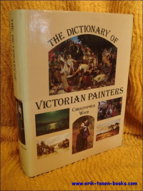 WOOD, CHRISTOPHER, - Dictionary of Victorian Painters.