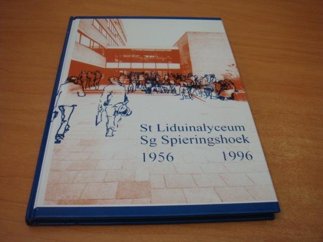 Cornelissen, H e.a - St. Liduinalyceum Sg. Spieringshoek 1956-1996