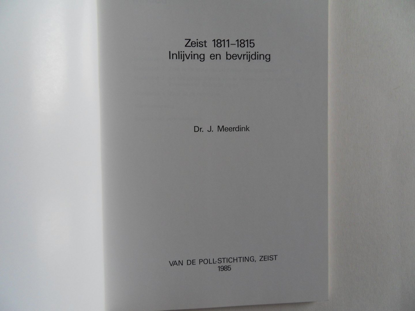 Meerdink, dr. J. - Zeist 1811 - 1815. - Inlijving en Bevrijding.