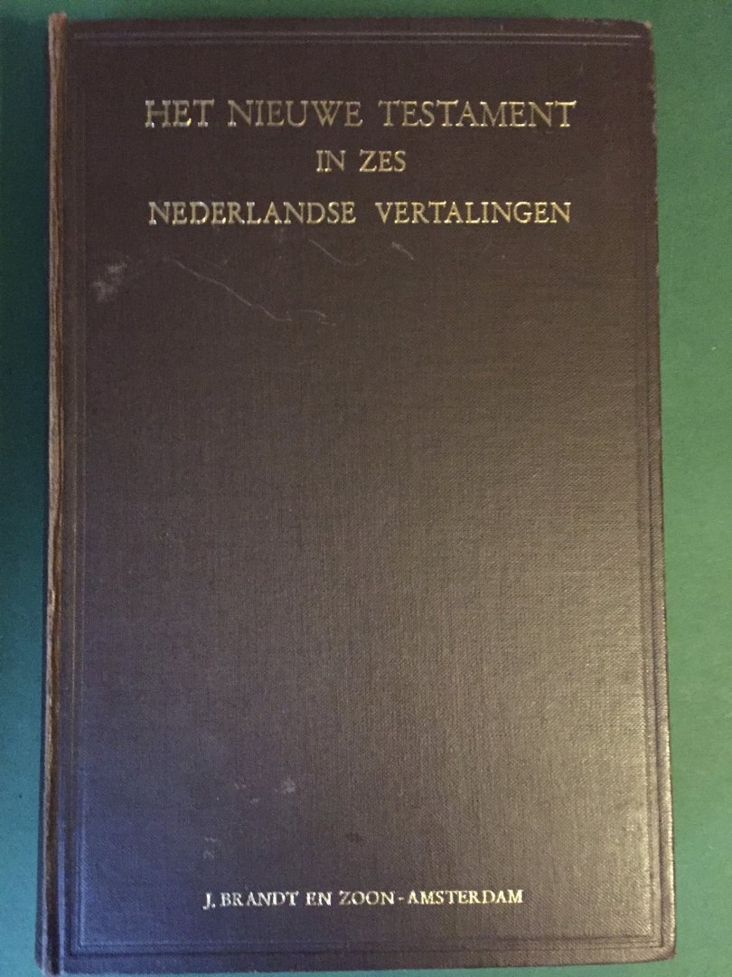 Grosheide, Prof. Dr. F.W. - Het nieuwe testament in zes nederlandse vertalingen (Staten, Lutherse, Leidse, Canisius, Brouwer, NBG)