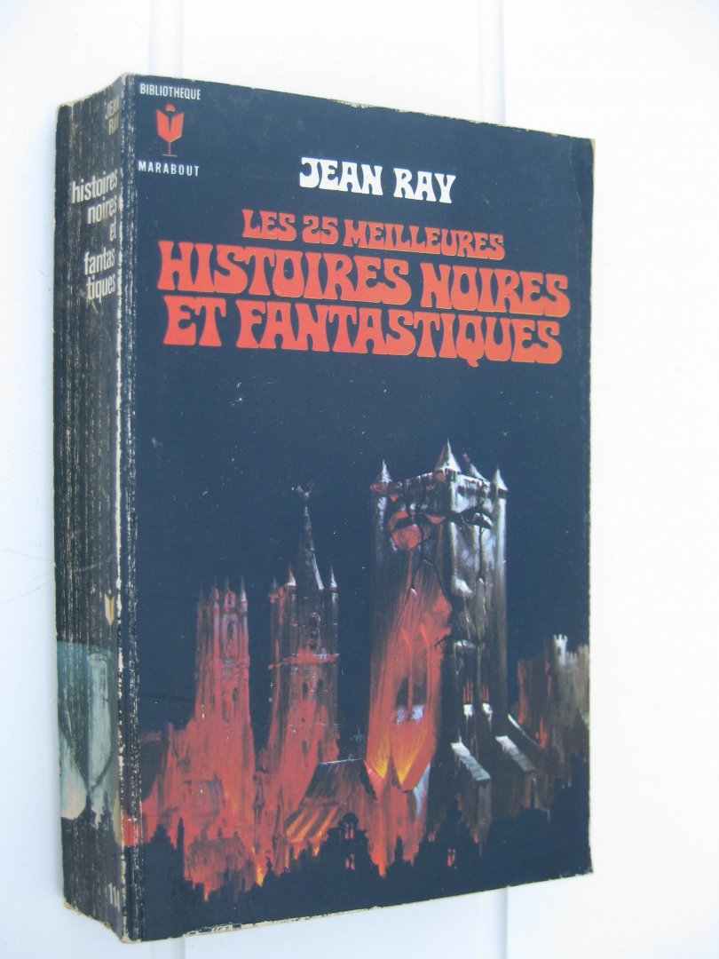 Ray, Jean - Les 25 meilleures histoires noires et fantastiques.