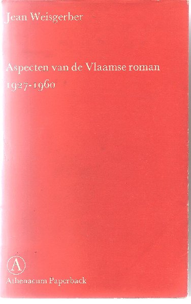 Weisgerber, Jean - Aspecten van de Vlaamse roman 1927-1969 - Met een nawoord 1972