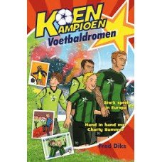 Diks, Fred met ill. van Ivan en Ilja - Koen Kampioen: Voetbaldromen
