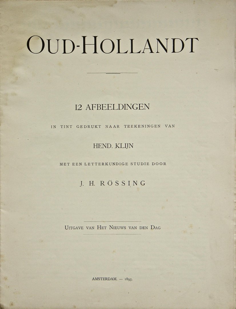 Rössing, J.H. (letterkundige studie) - OudHollandt. [12 Afbeeldingen in tint gedrukt naar teekeningen van Hend. Klijn]