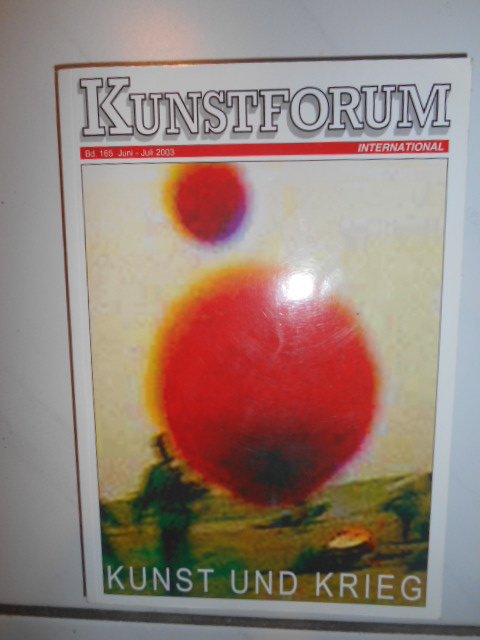 KUNSTFORUM - Kunstforum. Bd. 165. Juni-Juli 2003. Kunst und Krieg