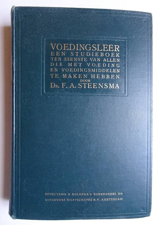 Steensma, F.A.. - Voedingsleer; een studieboek ten dienste van allen, die met voeding en voedingsmiddelen te maken hebben.