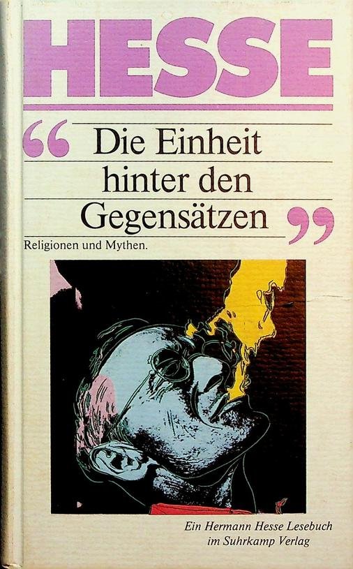 Hesse, Hermann - Die Einheit hinter den Gegensätzen. Religionen und Mythen