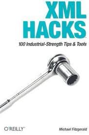 Fitzgerald, Michael - XML Hacks. 100 industrial-strenght tips & tools