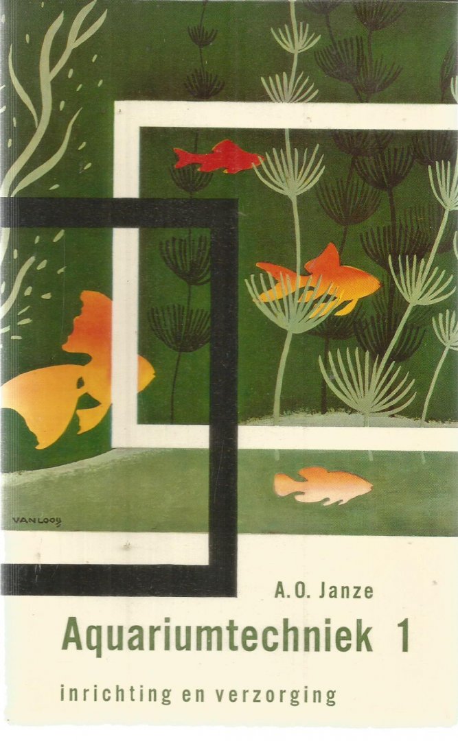 Janze, A.O. - Aquariumtechniek deel 1 - Inrichting en verzorging
