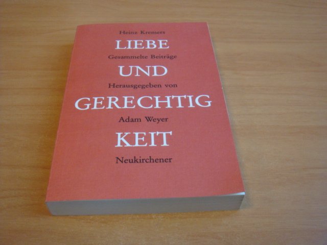 Kremers, Heinz - Liebe und gerechtigkeit