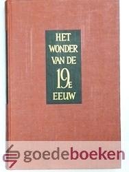 Algra, H. - Het wonder van de 19e eeuw --- Van vrije kerken en kleine luyden