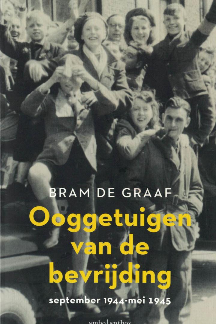 Graaf, Bram de - Ooggetuigen van de bevrijding - september 1944-mei 1945