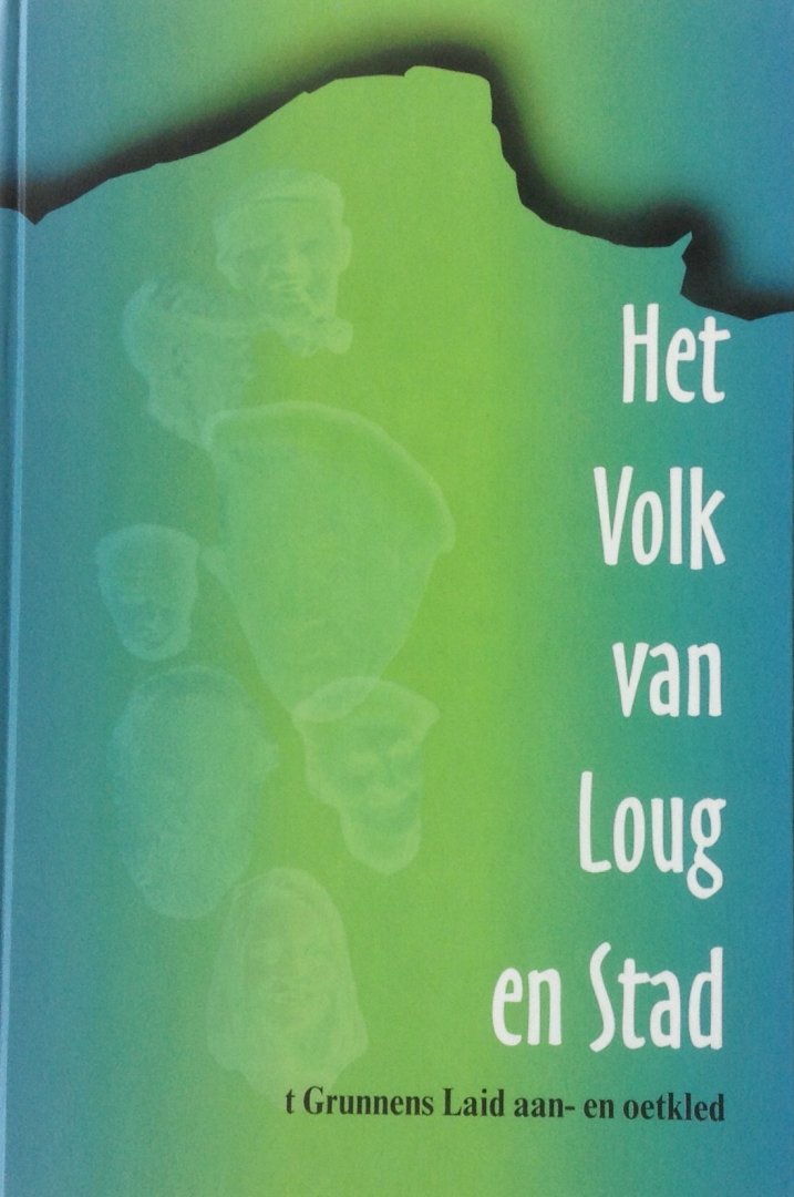 Groenbroek, Jan J. (red.) - Het volk van Loug en Stad
