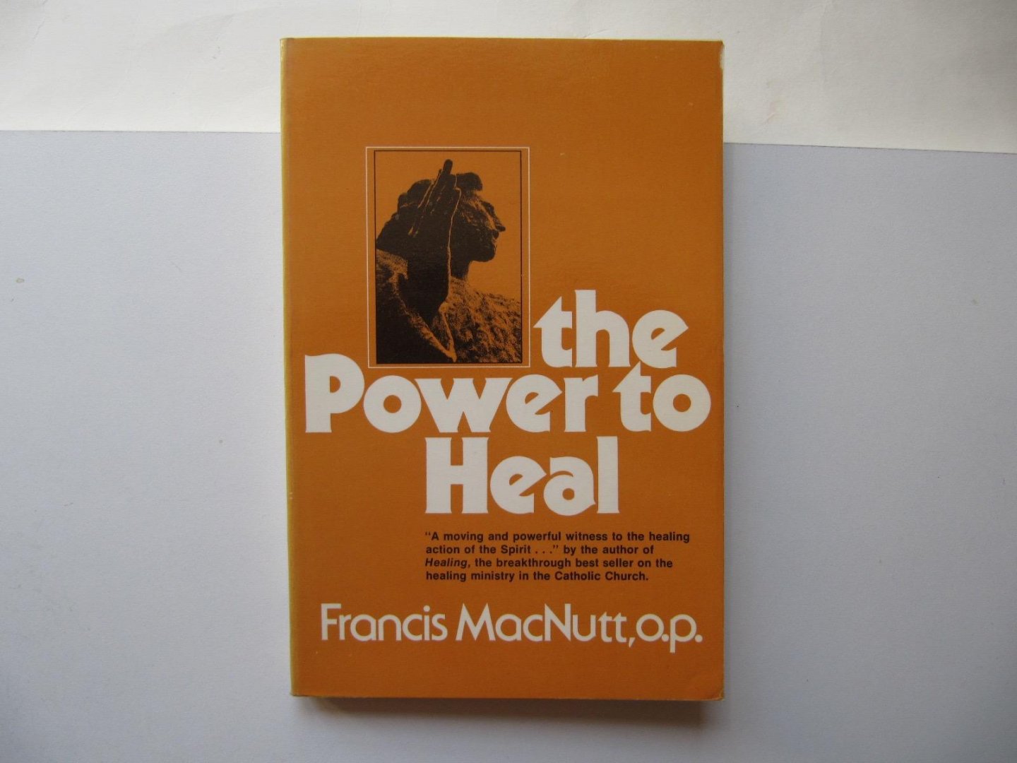 Macnutt, Francis - the Power to Heal