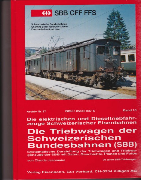 Jeanmaire. Claude - Die elektrischen und Dieseltriebfahrzeuge Schweizerischer Eisenbahnen, Bd. 10 : Die Triebwagen der Schweizerischen Bundesbahnen (SBB) : Systematische Darstellung der Trebwagen und Triebwagenzüge der SBB mit Daten, Geschichte, Plänen und Fotos, Archiv