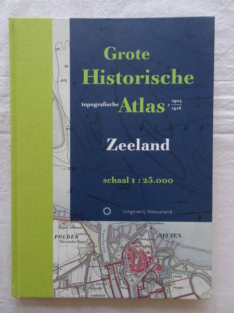Jacobusse, Chiel, Anoek van der Leest & Huib Stam. - Grote historische topografische atlas Zeeland. Schaal 1: 25.000.
