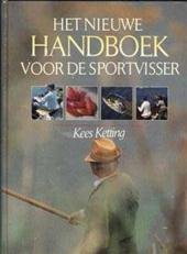 KETTING, KEES - Het nieuwe handboek voor de sportvisser.