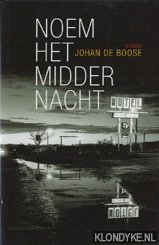 Boose, Johan de - Noem het middernacht
