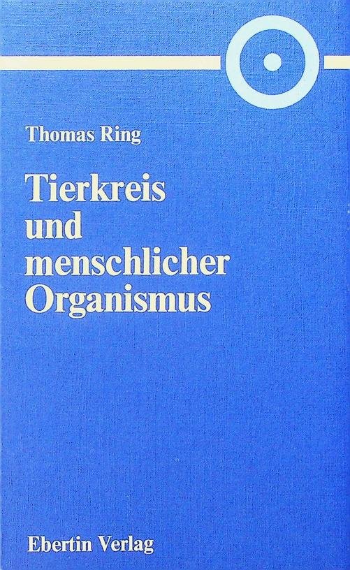 Ring, Thomas - Tierkreis und menschlicher Organismus