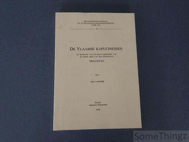 Carnier, Marc. - De Vlaamse Kapucinessen of monialen van de boetvaardigheid van de derde orde van Sint-Franciscus. Monasticon.