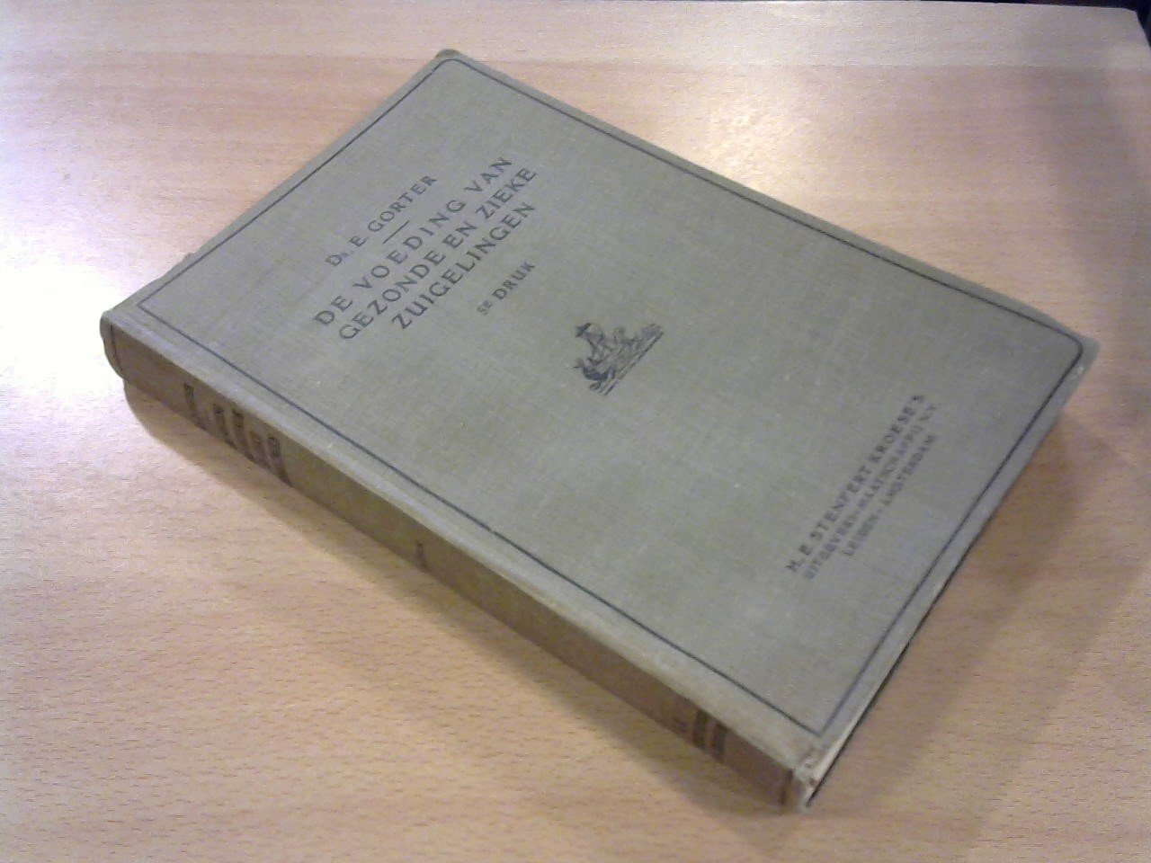 Gorter, Dr. E. - De voeding van gezonde en zieke zuigelingen