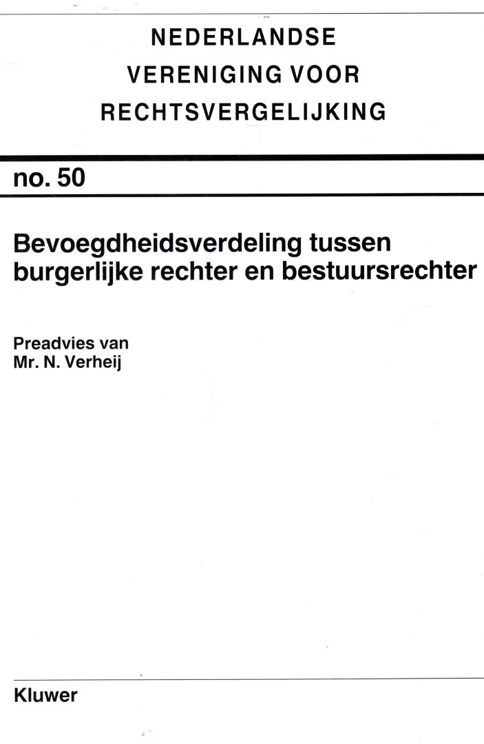 Verheij, N. - Bevoegdheidsverdeling tussen burgerlijke rechter en bestuursrechter. Preadvies.