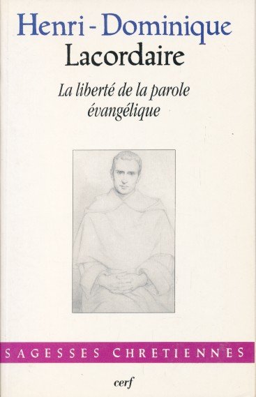 Lacordaire, Henri-Dominique - La liberte de la parole evangelique