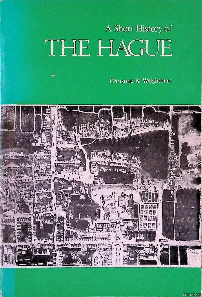 Weightman, Christine B. - A Short History of The Hague