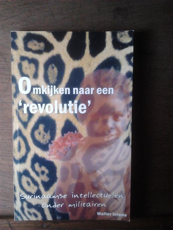 LOTENS Walter - Omkijken naar een revolutie