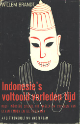 BRANDT, WILLEM - Indonesie's voltooid verleden tijd. Oost-Indische spiegel uit nagelaten papieren van F.J.G. van Emden en G.L. Tichelman.