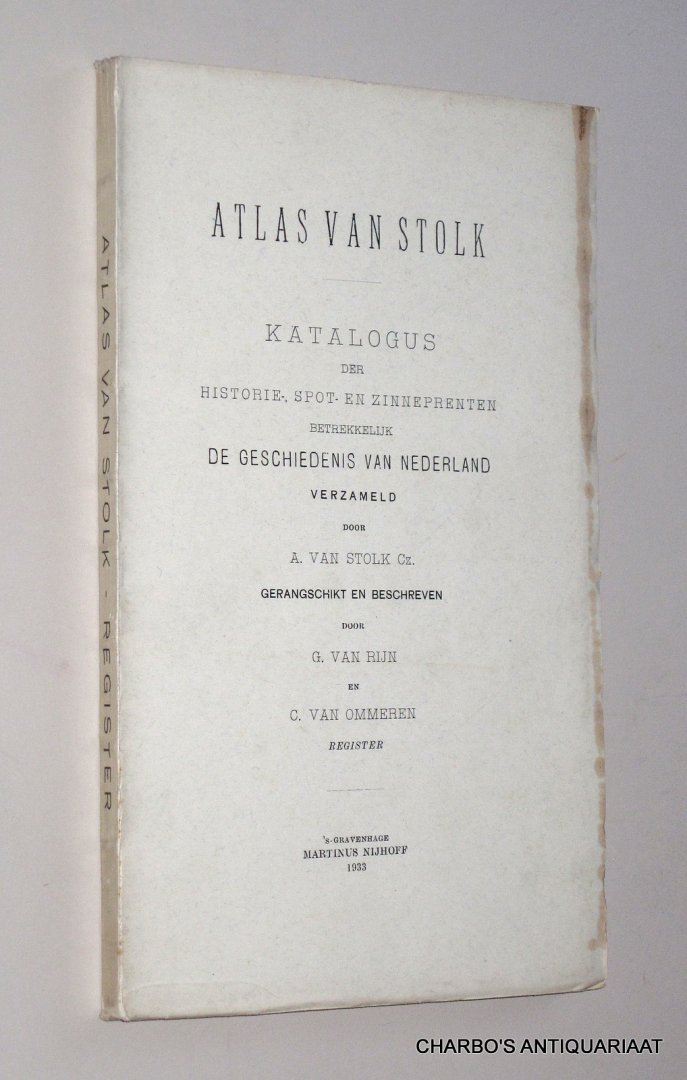 RIJN, G. VAN & OMMEREN, C. VAN, - Atlas van Stolk. Katalogus der historie-, spot- en zinneprenten betrekkelijk de geschiedenis van Nederland. Deel 11: Register.