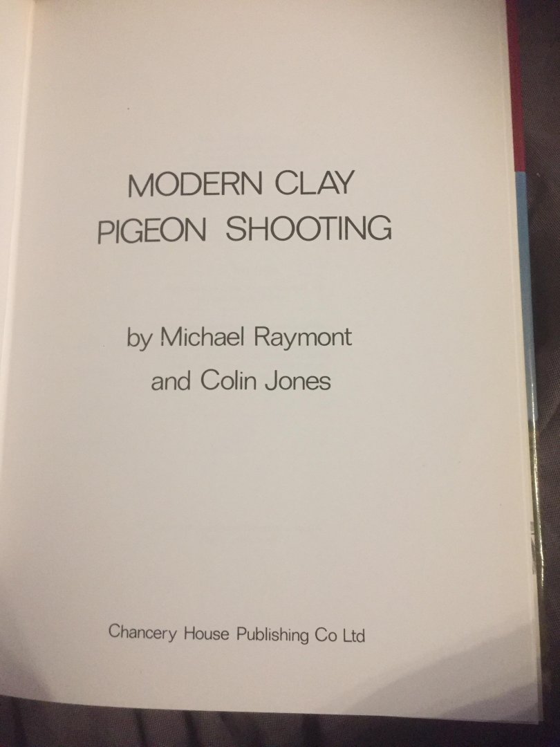 Micheal Raymont,Colin Jones - Modern clay pigeon shooting