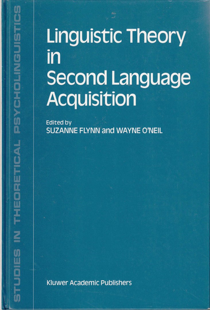 Flynn, Suzanne; O'Neil, Wayne [ed.] - Linguistic Theory in Second Language Acquisition.