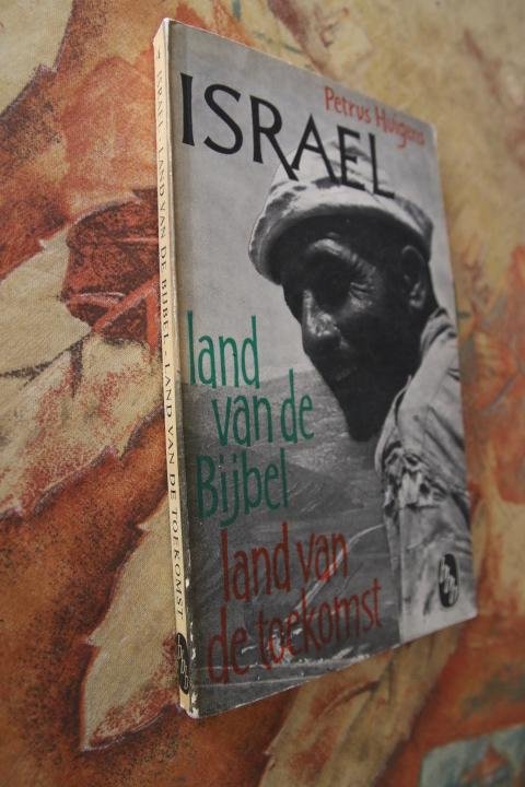 Huigens, Petrus - Israel, land van de bijbel, land van de toekomst, gedachten en gesprekken onderweg, profetie en werkelijkheid in de nieuwe staat